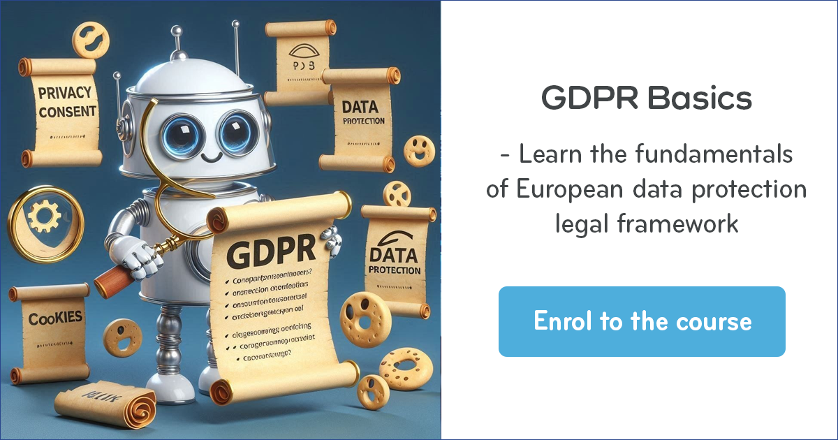 A picture with pergaments presenting the course GDPR Basics - learn about the fundamentals of European data protection legal framework. Click to enrol to the course.